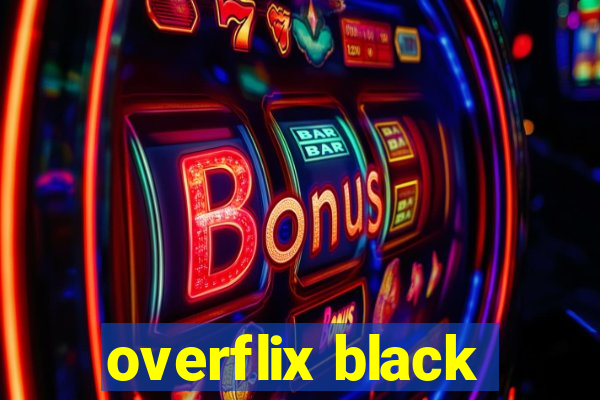 overflix black